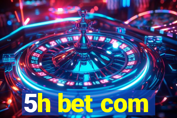 5h bet com